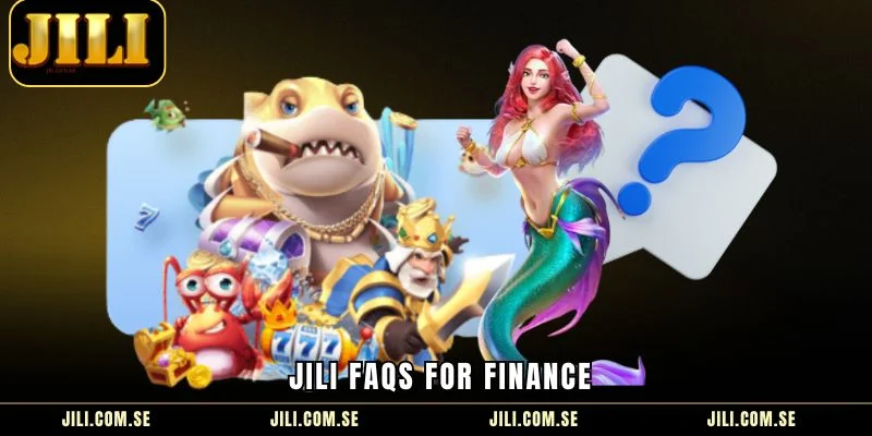 JILI FAQs – Detailed Answers to All Your Questions img JILI FAQs for Finance