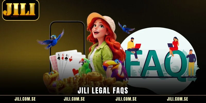 JILI FAQs – Detailed Answers to All Your Questions img JILI Legal FAQs
