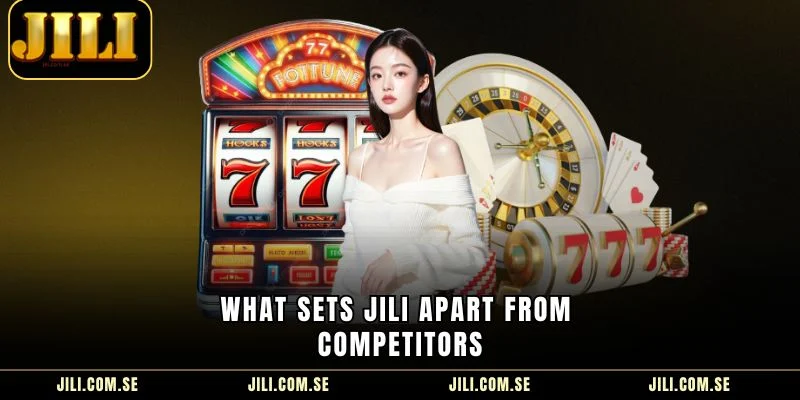 JILI – Your Gateway to Certified Online Gaming Excellence img What Sets JILI Apart From Competitors